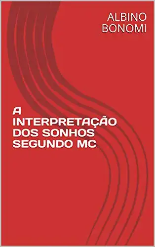 Baixar A INTERPRETAÇÃO DOS SONHOS SEGUNDO MC (Coleção Albino Bonomi) pdf, epub, mobi, eBook