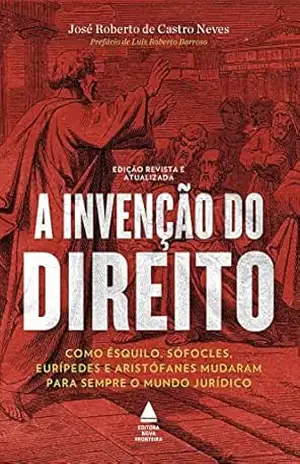 A invenção do Direito – José Roberto de Castro Neves