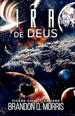 A Ira de Deus: Ficção Científica Hard (A Forja Cósmica Livro 4) – Brandon Q. Morris