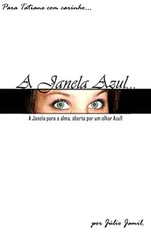 A Janela Azul: A Janela para a alma, aberta por um olhar Azul! – Júlio Jamil