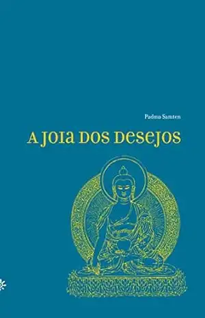A joia dos desejos – Padma Samten A joia dos desejos – Padma Samten