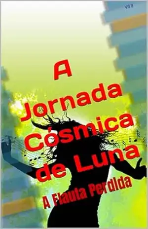 Capa do livro A Jornada Cósmica de Luna: A Flauta Perdida - VS 2