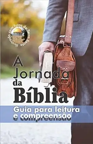 A Jornada da Bíblia: Guia para leitura e compreensão – Israel Belo de Azevedo