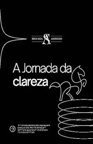 Capa do livro A JORNADA DA CLAREZA - Silvana  Amodio