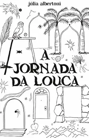 A Jornada da Louca – Júlia Albertoni A Jornada da Louca – Júlia Albertoni