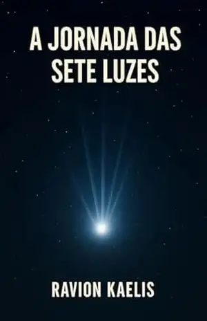 A Jornada das Sete Luzes – Ravion Kaelis A Jornada das Sete Luzes – Ravion Kaelis