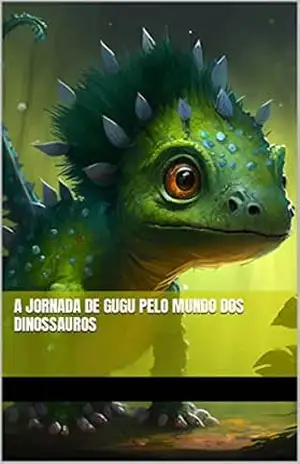A jornada de Gugu pelo mundo dos dinossauros – murillo T.A