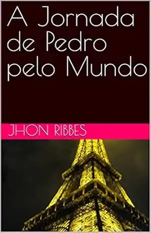 A Jornada de Pedro pelo Mundo – Jhon  Ribbes