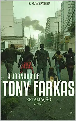 Baixar a Jornada de Tony Farkas: Retaliação ( Livro II ) pdf, epub, mobi, eBook