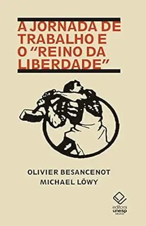 A jornada de trabalho e o ”reino da liberdade” – Olivier Besancenot