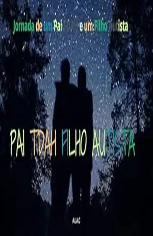 A JORNADA de um Pai TDAH e um filho AUTISTA: PAI TDAH FILHO AUTISTA - ANDRE L A AGUIAR COSTA A JORNADA de um Pai TDAH e um filho AUTISTA: PAI TDAH FILHO AUTISTA - ANDRE L A AGUIAR COSTA