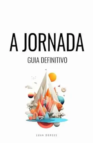 Capa do livro A JORNADA – GUIA DEFINITIVO: Seja aprovado em concurso público - LUAN BORGES  DOS SANTOS