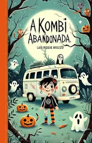A kombi abandonada – Laís Roque Miozzo A kombi abandonada – Laís Roque Miozzo