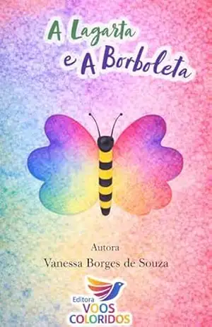 Capa do livro A Lagarta e a Borboleta - VANESSA DE SOUZA