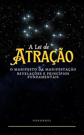 Baixar A LEI DE ATRAÇÃO: O Manifesto da Manifestação: Revelações e Princípios Fundamentais pdf, epub, mobi, eBook