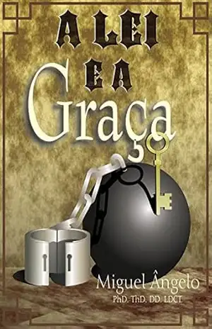 A Lei e a Graça – Ap. Miguel Ângelo