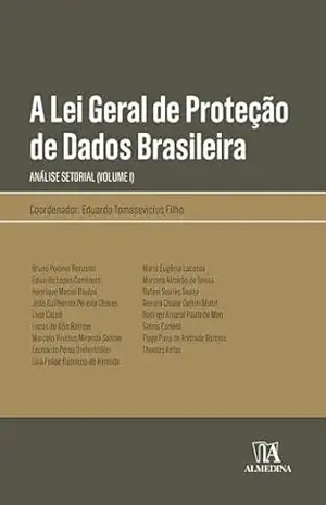 A Lei Geral de Proteção de Dados Brasileira: Uma Análise Setorial (Obras coletivas) – Eduardo Tomasevicius Filho