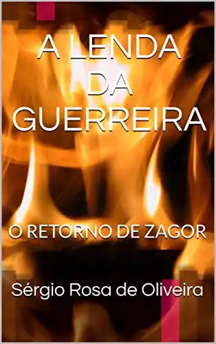 Baixar A LENDA DA GUERREIRA: O RETORNO DE ZAGOR pdf, epub, mobi, eBook