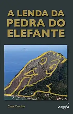 A lenda da pedra do elefante – Cesar Carvalho