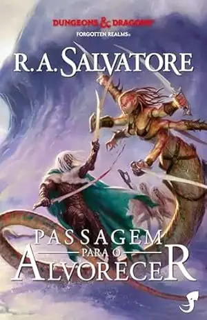 A Lenda de Drizzt Vol. 10 – Passagem para o Alvorecer (Dungeons & Dragons – A Lenda de Drizzt) – R. A. Salvatore