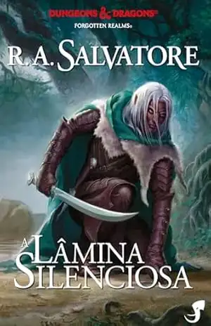 A Lenda de Drizzt Vol. 11 – A Lâmina Silenciosa (Dungeons & Dragons – A Lenda de Drizzt) – R. A. Salvatore