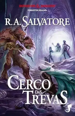 A Lenda de Drizzt Vol. 9 – Cerco das Trevas (Dungeons & Dragons – A Lenda de Drizzt) – R.A. Salvatore
