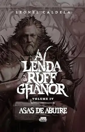 A Lenda de Ruff Ghanor Vol. 4 — Asas de Abutre – Leonel Caldela