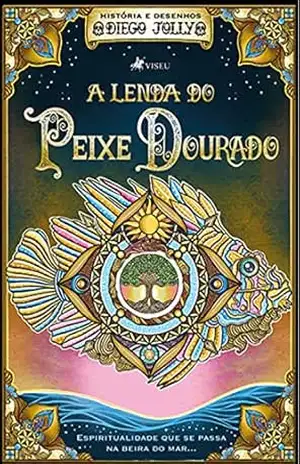 A Lenda do Peixe Dourado – Diego Jolly A Lenda do Peixe Dourado – Diego Jolly