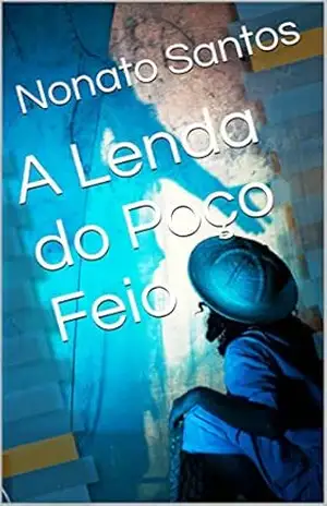 A Lenda do Poço Feio – Nonato Santos