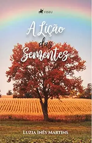 A Lição das Sementes – Luzia Inês Martins