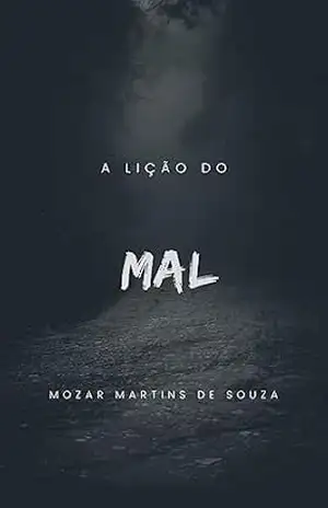 Capa do livro A LIÇÃO DO MAL - Mozar  Martins de Souza