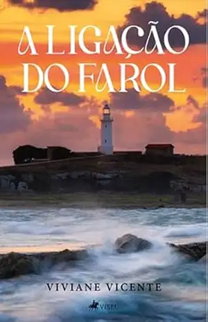 A Ligação do Farol – Viviane Vicente A Ligação do Farol – Viviane Vicente