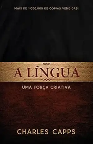 A Lingua, Uma Força Criativa – Charles Capps