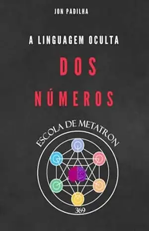 A Linguagem Oculta Dos Números – Jon Padilha