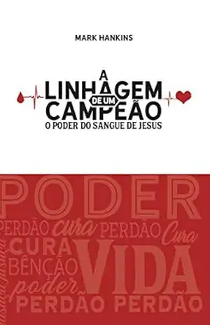 A Linhagem de um Campeão - Mark Hankins A Linhagem de um Campeão - Mark Hankins