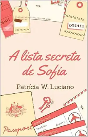 A lista secreta de Sofia – Patrícia W Luciano A lista secreta de Sofia – Patrícia W Luciano