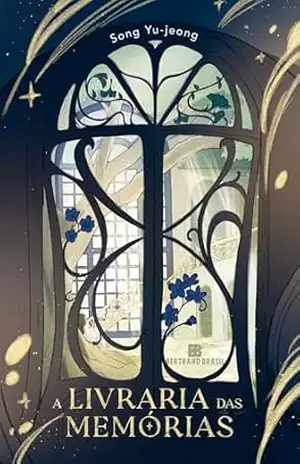 A Livraria das Memórias – Yu-jeong Song A Livraria das Memórias – Yu-jeong Song