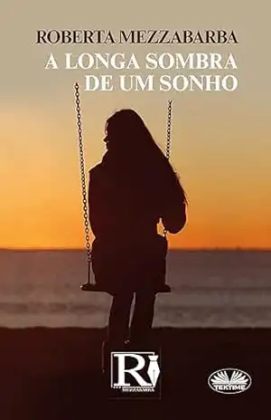 Capa do livro A Longa Sombra De Um Sonho - ROBERTA MEZZABARBA