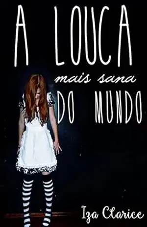 A louca mais sana do mundo – Iza Clarice