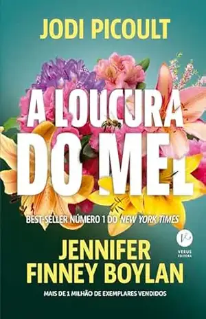 Capa do livro A loucura do mel - Jodi Picoult