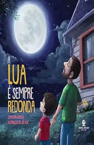 A lua é sempre redonda – Jonathan Gibson A lua é sempre redonda – Jonathan Gibson
