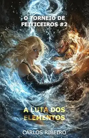 A Luta Dos Elementos: O Torneio De Feiticeiros #2 – Carlos Ribeiro