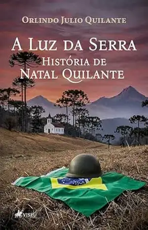 A Luz da Serra: História de Natal Quilante – Orlindo Julio Quilante A Luz da Serra: História de Natal Quilante – Orlindo Julio Quilante