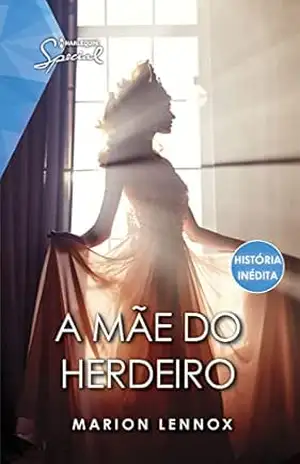 A mãe do herdeiro (Special Livro 109) – Marion Lennox