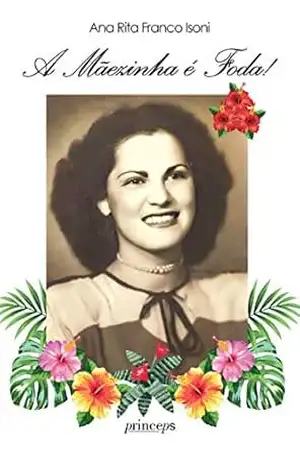 A Mãezinha é Foda! – Ana Rita Franco Isoni