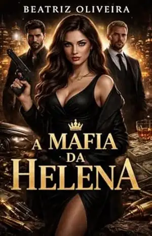 A Máfia da Helena – Beatriz Oliveira