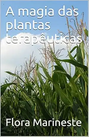 Capa do livro A magia das plantas terapêuticas - Flora Marineste