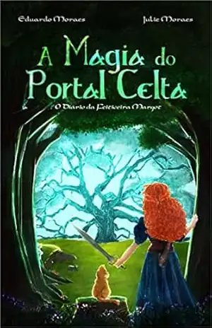 Capa do livro A Magia do Portal Celta: O Diário da Feiticeira Margot (Coleção A Magia do Portal Celta Livro 1) - Julie  Moraes