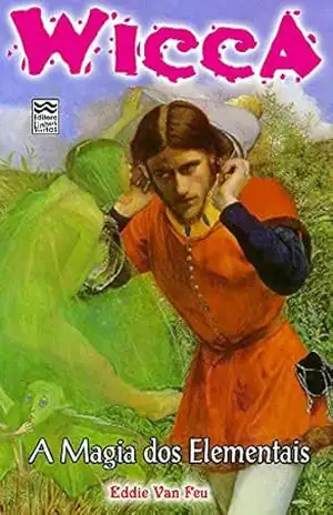 A Magia dos Elementais (Wicca Livro 12) – Eddie Van  Feu