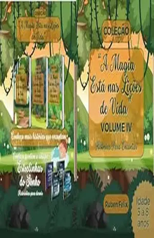 A MAGIA ESTÁ NAS LIÇÕES DE VIDA / VOLUME IV: HISTÓRIAS PARA ENCANTAR – Ruben Felix A MAGIA ESTÁ NAS LIÇÕES DE VIDA / VOLUME IV: HISTÓRIAS PARA ENCANTAR – Ruben Felix